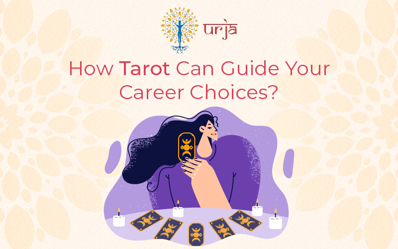 How Tarot Can Guide Your Career Choices?