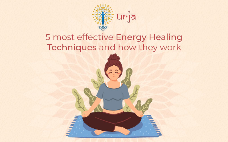 5 most Effective Energy Healing Techniques and How They Work?
