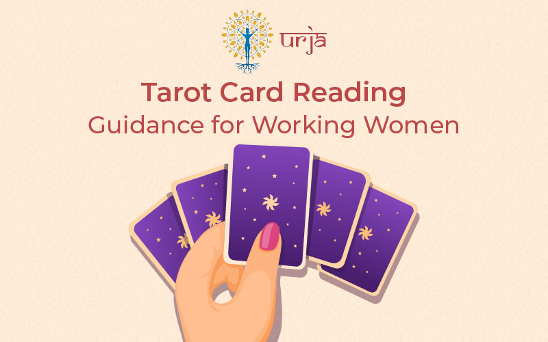 Tarot Card Reading: Guidance for Working Women