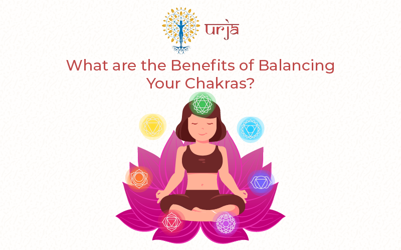 What are the Benefits of Balancing Your Chakras?