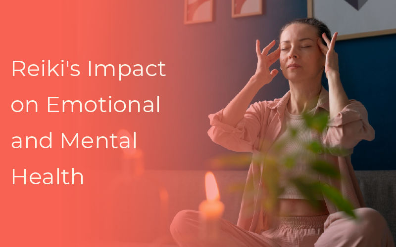 Reiki's Impact on Emotional and Mental Health