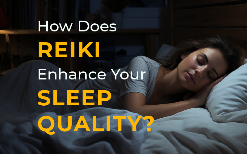 How Does Reiki Enhance Your Sleep Quality?