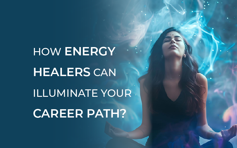 How Connecting with Energy Healers Can Illuminate Your Career Path?