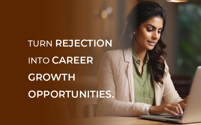 How to Turn Rejection into Career Growth Opportunities?