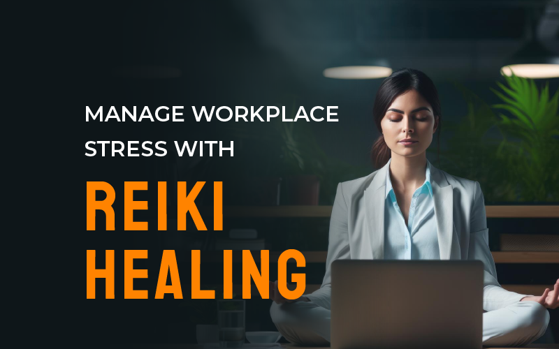 How Reiki Can Help Professionals Manage Workplace Stress?